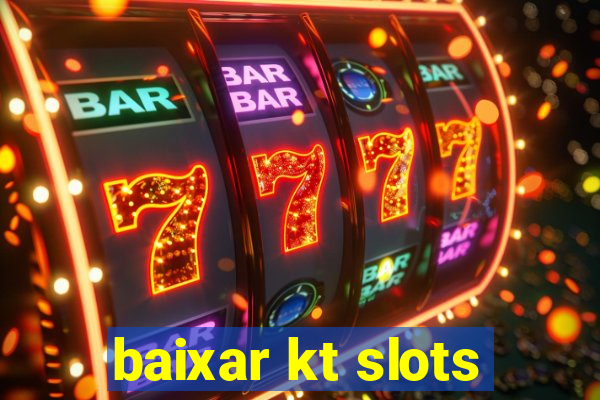 baixar kt slots